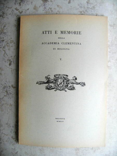 ATTI E MEMORIE DELL'ACCADEMIA CLEMENTINA - 1953 - V