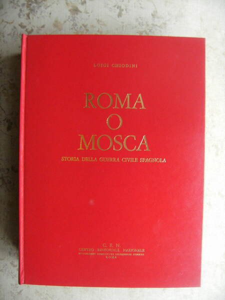 ROMA O MOSCA. STORIA DELLA GUERRA CIVILE SPAGNOLA