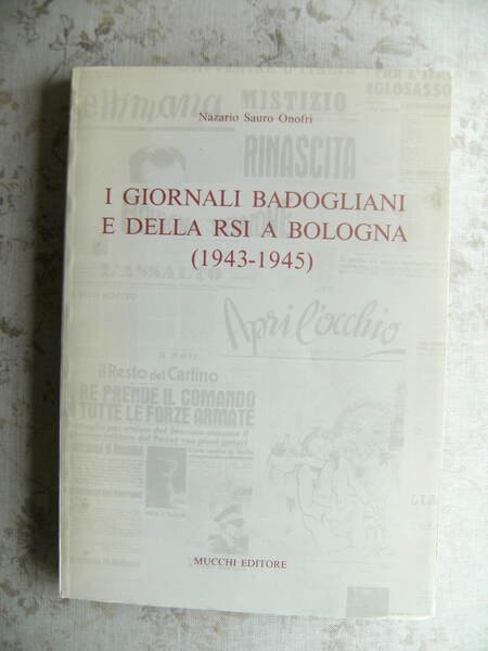 I GIORNALI BADOGLIANI E DELLA RSI A BOLOGNA (1943-1945)