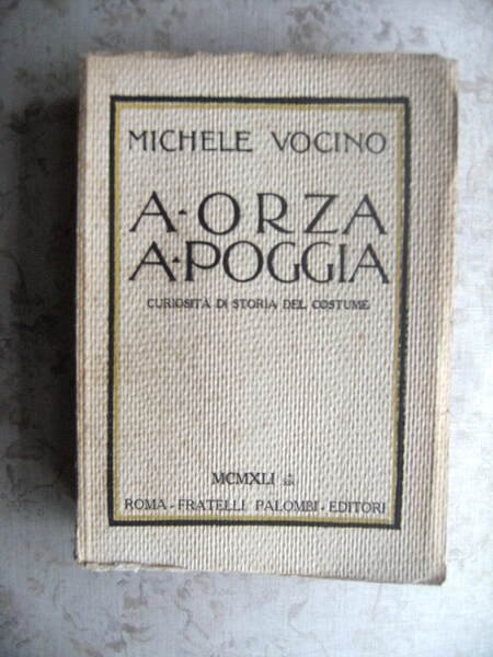 A ORZA A POGGIA. CURIOSITA' DI STORIA DEL COSTUME