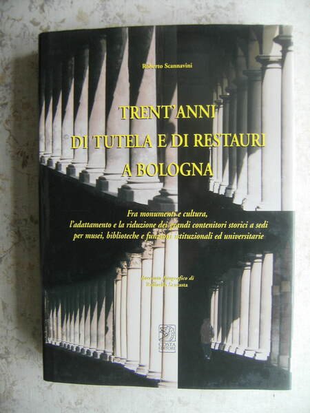 TRENT'ANNI DI TUTELA E DI RESTAURI A BOLOGNA. RACCONTO FOTOGRAFICO …