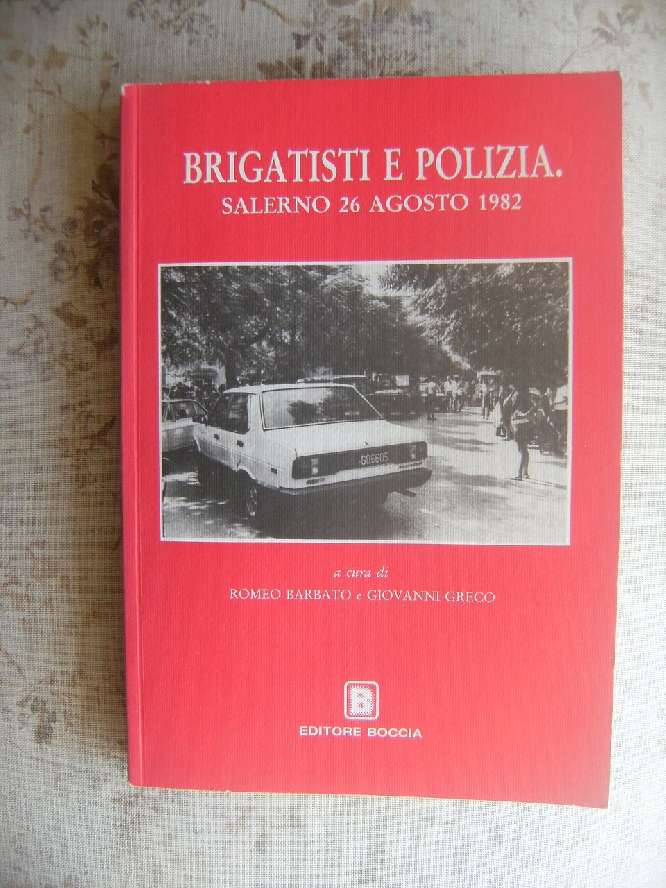 BRIGATISTI E POLIZIA. SALERNO 26 AGOSTO 1982