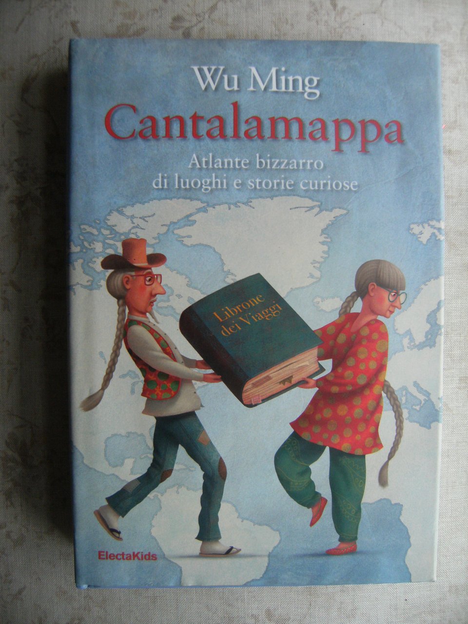 CANTALAMAPPA. ATLANTE BIZZARRO DI LUOGHI E STORIE CURIOSE