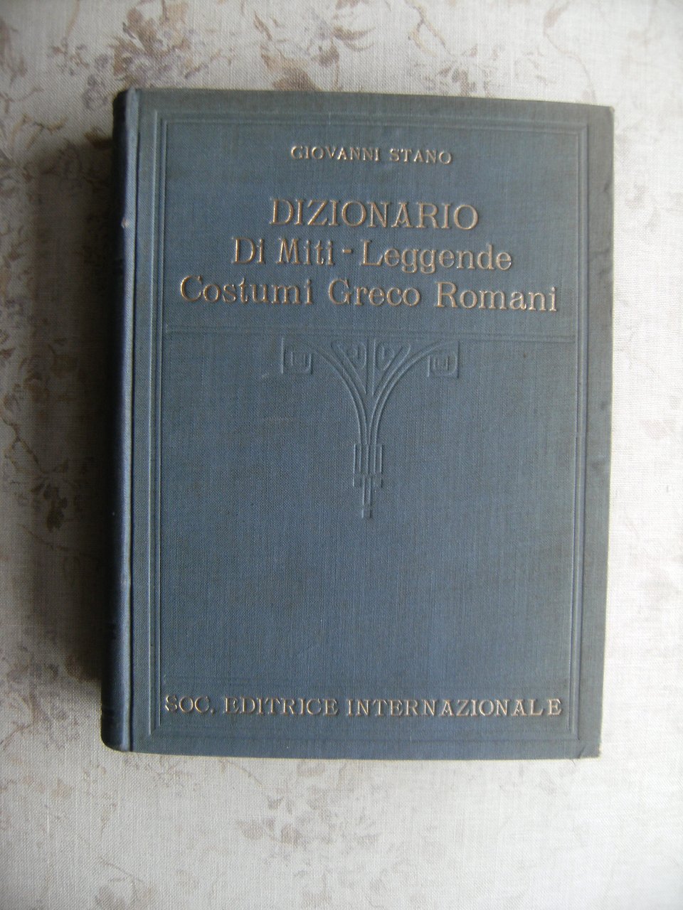 DIZIONARIO DI MITI LEGGENDE COSTUMI GRECO - ROMANI