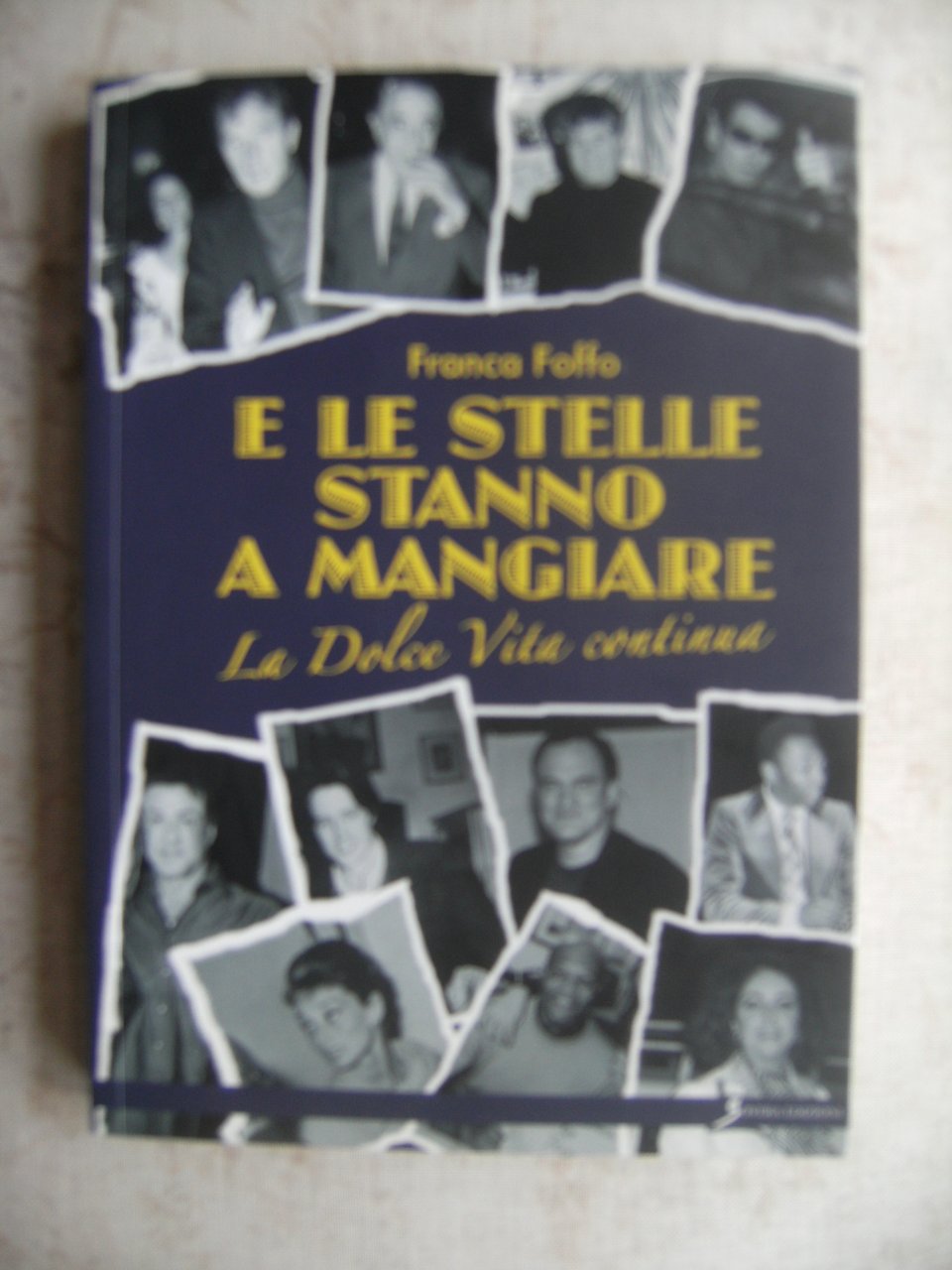 E LE STELLE STANNO A MANGIARE. LA DOLCE VITA CONTINUA