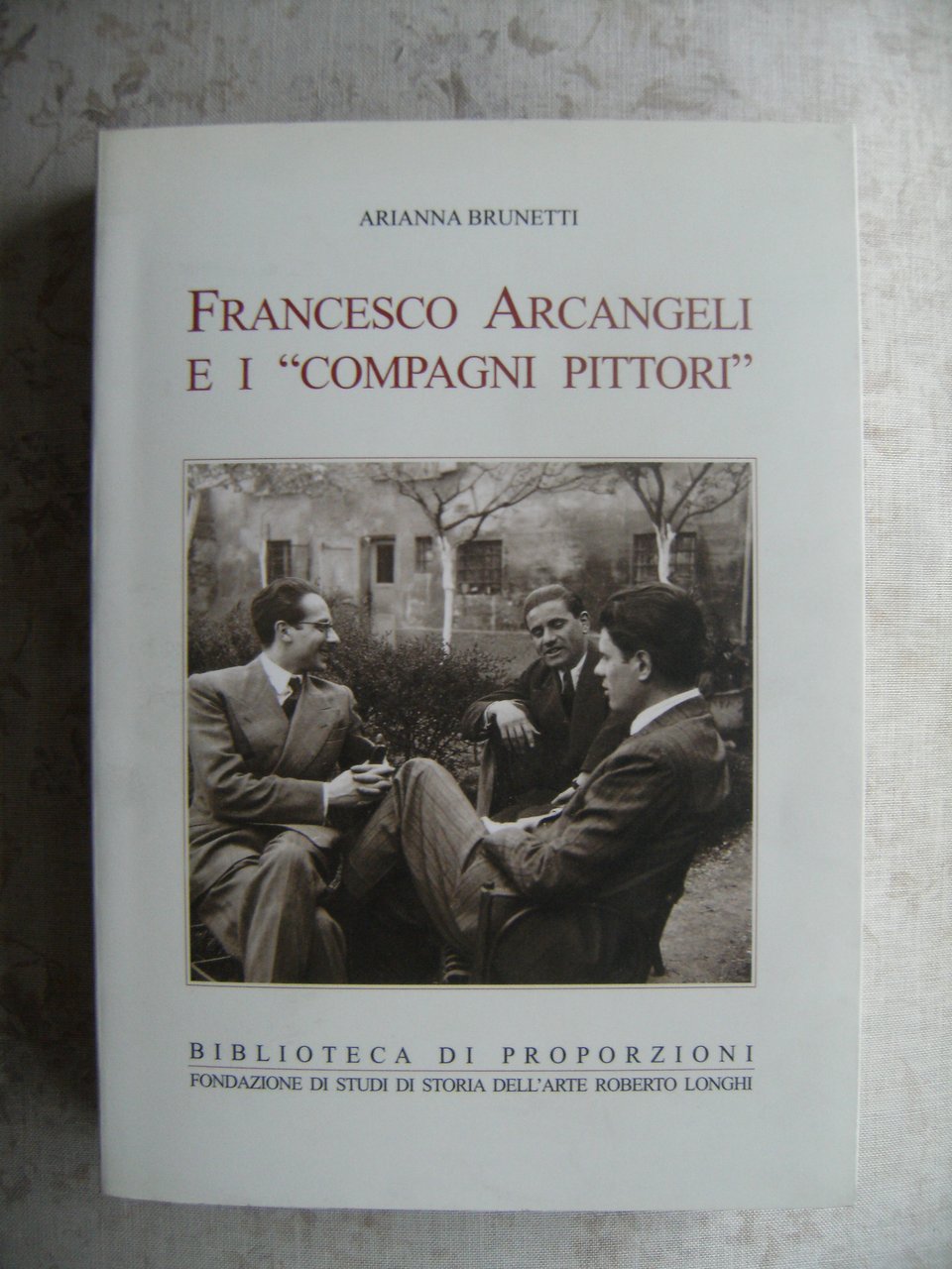 FRANCESCO ARCANGELI E I "COMPAGNI PITTORI"