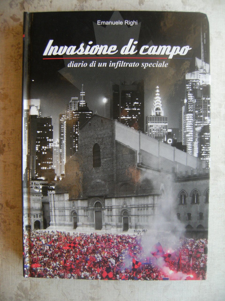 INVASIONE DI CAMPO. DIARIO DI UN INFILTRATO SPECIALE