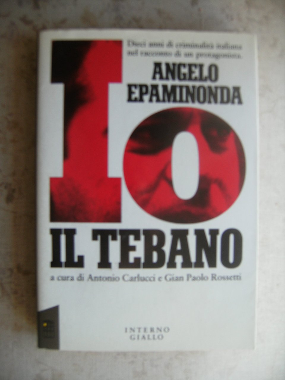 IO, IL TEBANO - A CURA DI ANTONIO CARLUCCI E …