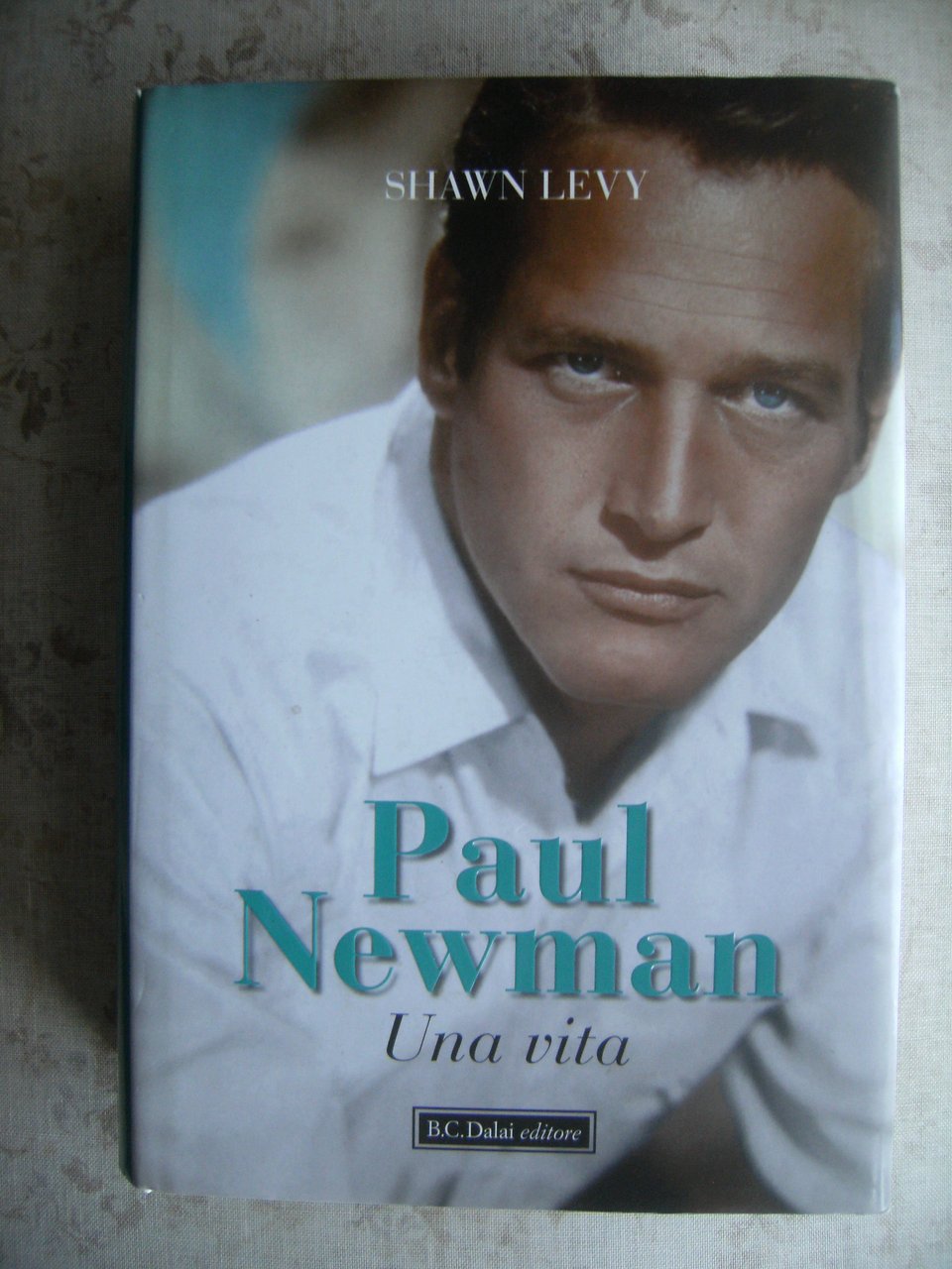 PAUL NEWMAN. UNA VITA