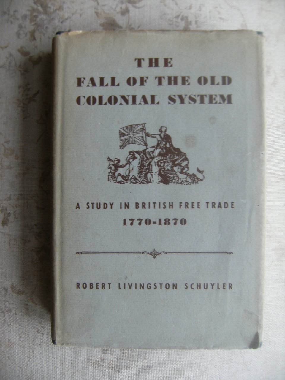 THE FALL OF THE OLD COLONIAL SYSTEM. A STUDY IN …