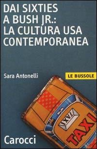 Dai Sixties a Bush jr.: la cultura Usa contemporanea