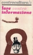 Fare controinformazione. "Controcultura" n. 3, suppl. a "Stampa Alternativa"