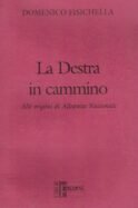 La Destra in cammino. Alle origini di Alleanza Nazionale