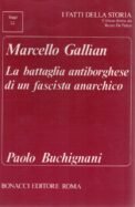 Marcello Gallian. La battaglia antiborghese di un fascista anarchico