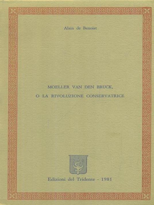 Moeller Van Den Bruck, o la rivoluzione conservatrice