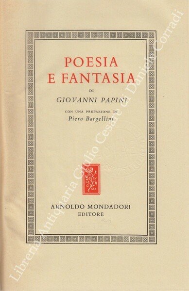 Poesia e fantasia. Con una prefazione di Piero Bargellini