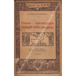 Timone - Icaromenippo. Dialogo delle cortigiane. Versione di Emilio Bodrero, …