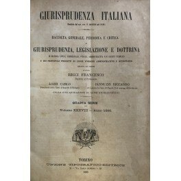 Giurisprudenza Italiana. Raccolta generale, periodica e critica di giurisprudenza, legislazione …
