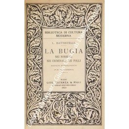 La bugia. Nei normali nei criminali nei folli. Saggio psicologico. …