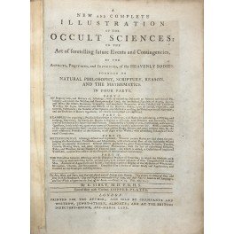 A new and complete illustration of the occult sciences: Or …