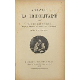 A travers la Tripolitaine. Preface de M.L. Bertrand