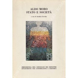 Aldo Moro. Stato e società. Atti del Convegno internazionale. Roma, …