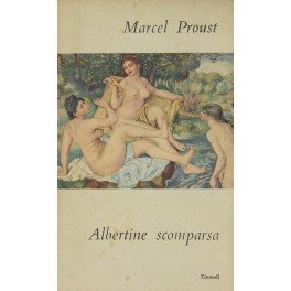 Alla ricerca del tempo perduto. Albertine scomparsa. Traduzione di Franco …