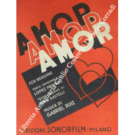 Amor, amor, amor. Fox Beguine. Testo italiano di Nino Rastelli