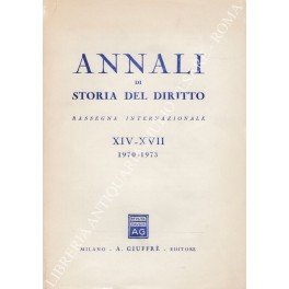 Annali di storia del diritto. Rassegna internazionale XIV-XVII, 1970-1973