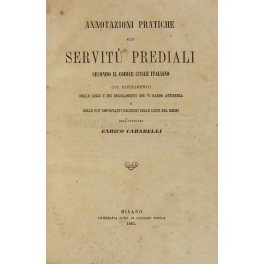 Annotazioni pratiche alle servitù prediali secondo il codice civile italiano … | Immagine principale