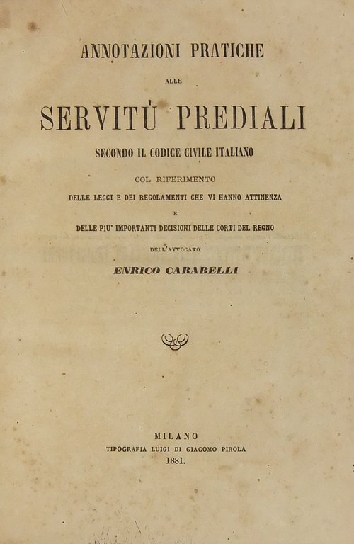 Annotazioni pratiche alle servitù prediali secondo il codice civile italiano … | Immagine Gallery 2