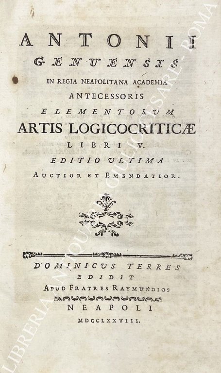 Antonii Genuensis Antecessoris Elementorum artis logicocriticae libri V. Editio ultima … | Immagine Gallery 2