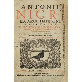 Antonii Nigri. Tractatus de exceptionibus remorantibus faciendam vel factam sed …