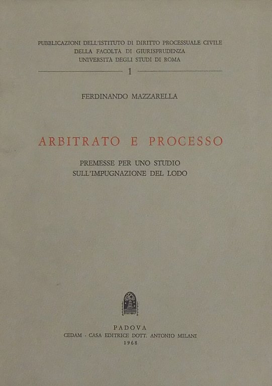 Arbitrato e processo. Premesse per uno studio sull'impugnazione del lodo | Immagine Gallery 2