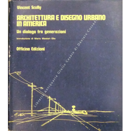Architettura e disegno urbano in America. Un dialogo tra generazioni. …