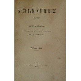 Archivio Giuridico. Diretto da Filippo Serafini. Volume XIV