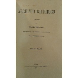 Archivio Giuridico. Diretto da Filippo Serafini. Volume XLIV