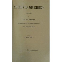 Archivio Giuridico. Diretto da Filippo Serafini. Volume XLV