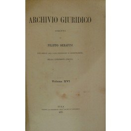 Archivio Giuridico. Diretto da Filippo Serafini. Volume XVI