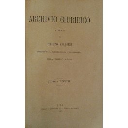 Archivio Giuridico. Diretto da Filippo Serafini. Volume XXVIII