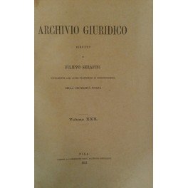 Archivio Giuridico. Diretto da Filippo Serafini. Volume XXX