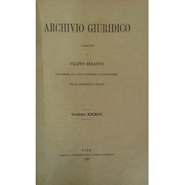 Archivio Giuridico. Diretto da Filippo Serafini. Volume XXXIV