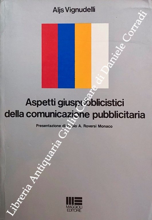 Aspetti giuspubblicistici della comunicazione pubblicitaria. Presentazione di Fabio A. Roversi … | Immagine Gallery 2