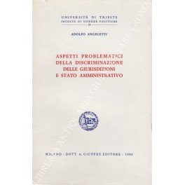 Aspetti problematici della discriminazione delle giurisdizioni e stato amministrativo