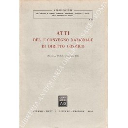 Atti del I° convegno nazionale di diritto cosmico. (Taormina, 31 …