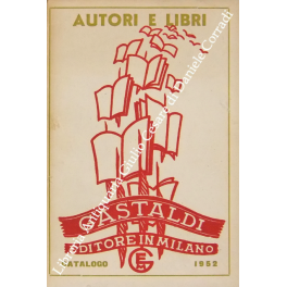 Autori e libri. Catalogo generale delle Edizioni Gastaldi 1952