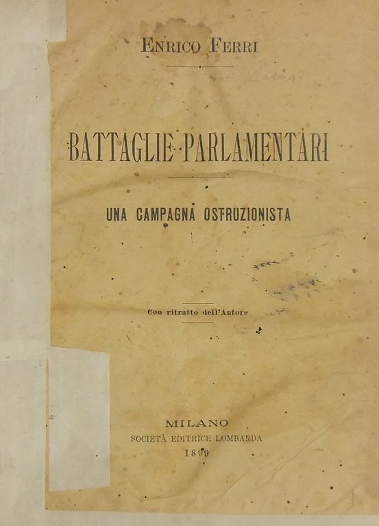 Battaglie parlamentari. Una campagna ostruzionista. Con ritratto dell'Autore. | Immagine Gallery 2
