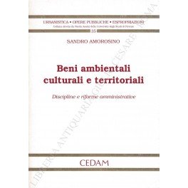 Beni ambientali culturali e territoriali. Discipline e riforme amministrative