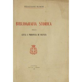 Bibliografia storica della citta e provincia di Vicenza