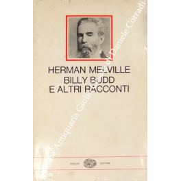 Billy Budd e altri racconti. Prefazione e traduzione di Enzo …